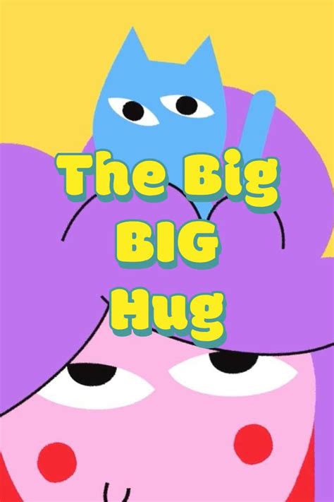 The Big Big Hug 2023 Posters — The Movie Database Tmdb