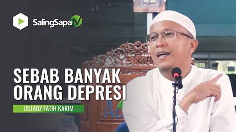 SEBAB BANYAK ORANG DEPRESI USTADZ FATIH KARIM YouTube