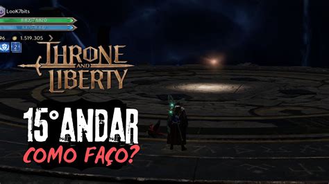 COMO FAZER O 15 ANDAR MASMORRAS SECRETAS THRONE AND LIBERTY YouTube