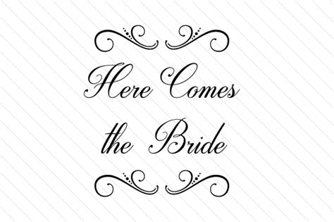 Here Comes the Bride SVG Cut file by Creative Fabrica Crafts · Creative ...