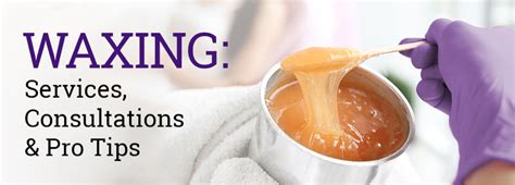 Waxing Services Consultations And Pro Tips