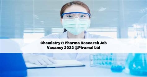 Chemistry Pharma Research Job Vacancy 2022 Piramal Ltd