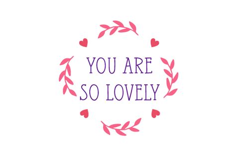 You Are So Lovely - You Are so Lovely SVG Cut file by Creative Fabrica Crafts · Creative ...