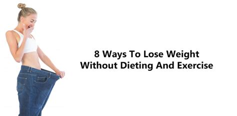 8 Ways To Lose Weight Without Dieting And Exercise Doctor Asky