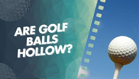 Are Golf Balls Hollow Year Models Honest Golfers