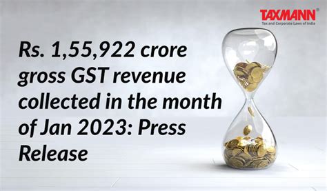 Rs 155922 Crore Gross Gst Revenue Collected In The Month Of Jan 2023