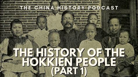 The History Of The Hokkien People Part 1 The China History Podcast