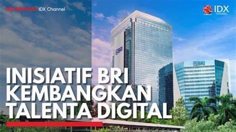 Inisiatif Bri Kembangkan Talenta Digital