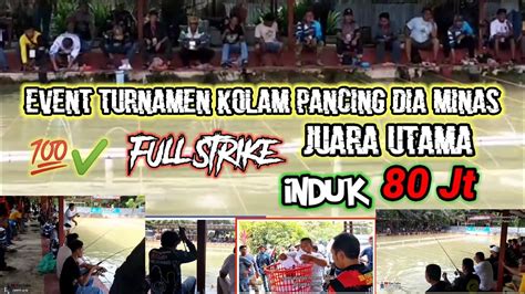 Full Strike Lomba Mancing Ikan Mas Kolam Dia Toharichannelcreator