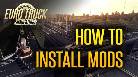 Euro Truck Simulator 2 How To Install Mods A Guide Youtube