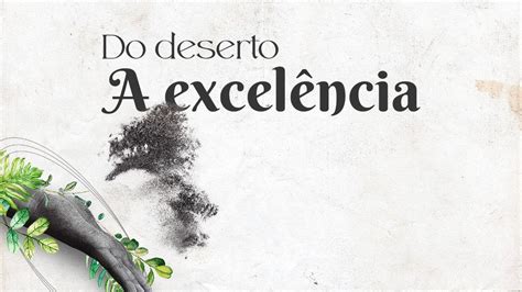 Tema S Rie Uma Vida Aben Oada Do Deserto A Excel Ncia