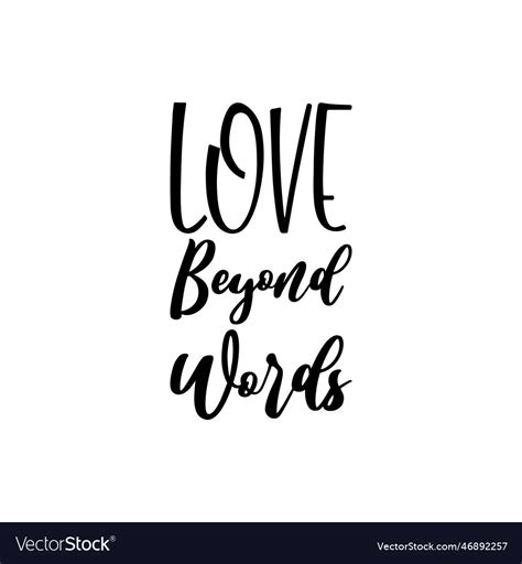 Love Beyond Words Black Lettering Quote Royalty Free Vector