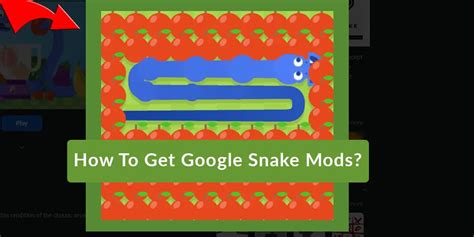 How To Get Google Snake Mods Best Mods For You