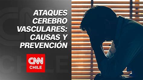 Ataques Cerebro Vasculares Acv Síntomas Y Consecuencias