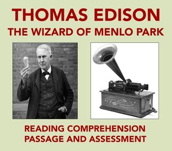 Thomas Edison The Wizard Of Menlo Park Reading Comprehension Passage