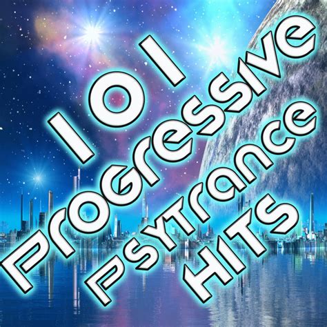 101 Progressive Psytrance Hits Best Of Top Electronic Dance Music Goa Acid House Hard