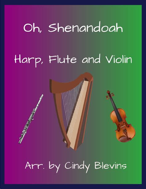 Oh Shenandoah For Harp Flute And Violin Arr Cindy Blevins By