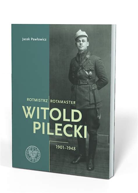 Rotmistrz Witold Pilecki Rotamaster Witold Pilecki