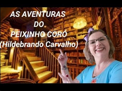 AS AVENTURAS DO PEIXINHO CORÓ YouTube