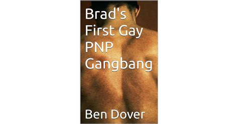 Brad S First Gay Pnp Gangbang Part 1 By Ben Dover