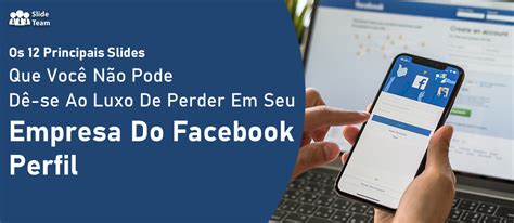 Os Principais Slides Para O Perfil Da Sua Empresa No Facebook