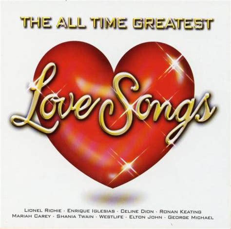 The All Time Greatest Love Songs By Various Artists Compilation