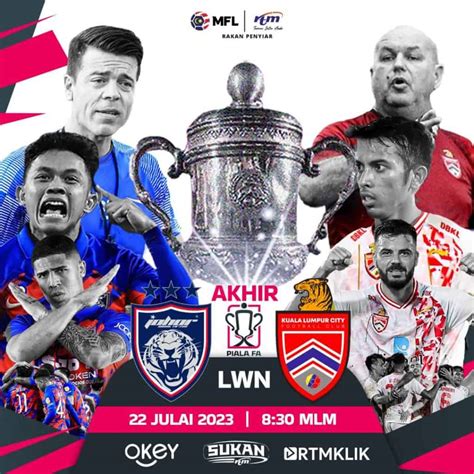 LIVE Perlawanan Akhir Piala FA 2023 Final JDT Vs KL City