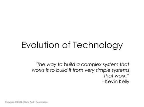 The evolution of the technology