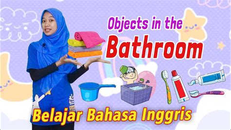 Belajar Kosakata Bahasa Inggris Nama Benda Di Kamar Mandi Objects In The Bathroom Youtube