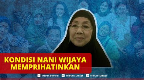 Kondisi Nani Wijaya Pemeran Emak Oneng Di Sitkom Bajaj Bajuri