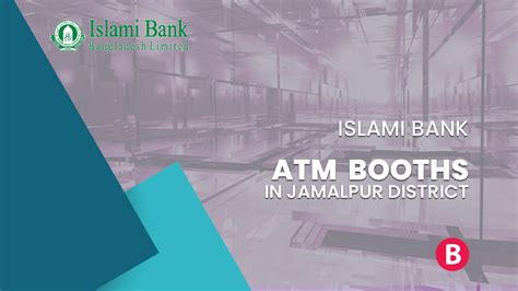 Islami Bank ATM Booths In Jamalpur District - BangladeshiBank.com