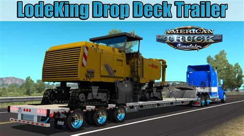 ATS Mods LodeKing Drop Deck Trailer YouTube