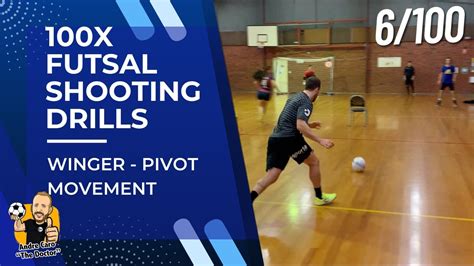 100x FUTSAL DRILLS Futsal Shooting Drill 6 WINGER PIVOT