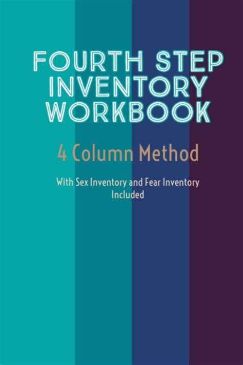 Fourth Step Inventory Workbook 4 Column Method With Sex Inventory And Fear Inventory Included