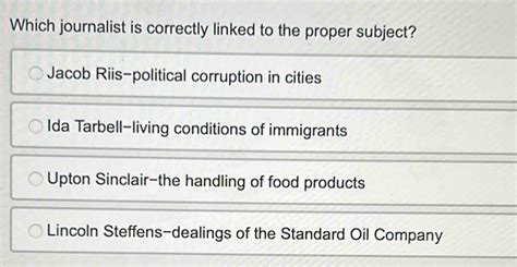 Which journalist is correctly linked to the proper subject? Jacob Riis ... 