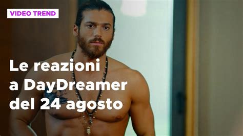 DayDreamer Il Riassunto E Le Reazioni Alla Puntata Del 24 Agosto