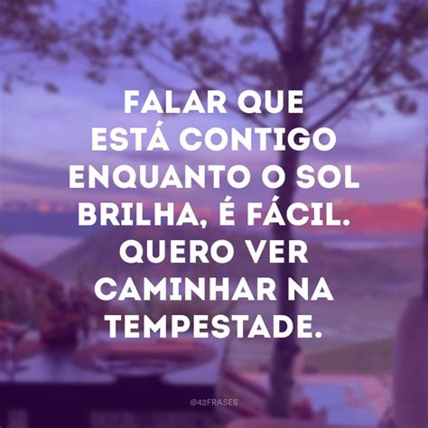 45 Frases Para Amigas Falsas Para Você Desmacarar Quem Merece Frases