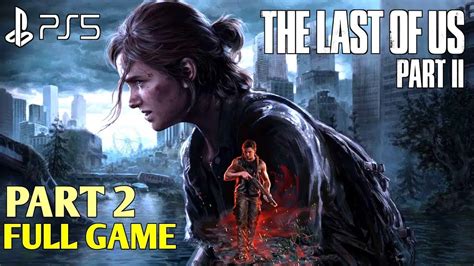 The Last Of Us 2 Ps5 Gameplay Walkthrough No Commentary Part 1 The