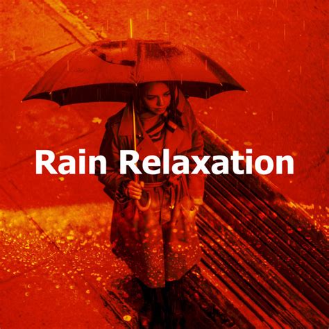 Rain Relaxation Album By Sounds Of Rain Thunder Storms Spotify