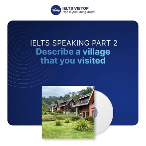 Listen To Playlists Featuring IELTS SPEAKING PART 2 DESCRIBE A VILLAGE