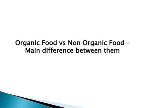 Organic Food Vs Non Organic Food Main Difference Between Them