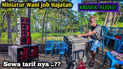 Sound Miniatur Nekat Job Hajatan Sewa Tarif Seikhlasnya Krusek Audio