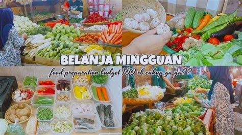 Belanja Mingguan Hemat Di Pasar Tradisional Food Preparation Budget