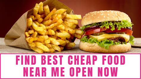 Find Best Cheap Food Near Me Open Now