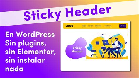 Cómo hacer un sticky header en WordPress sin Plugins ni Elementor guía