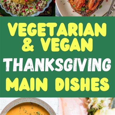 15 Vegetarian And Vegan Thanksgiving Main Dishes