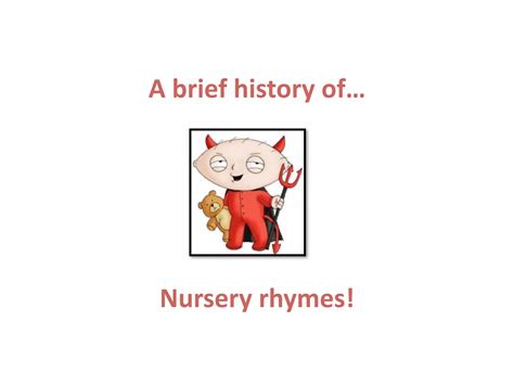 The Truth About Nursery Rhymes Ppt