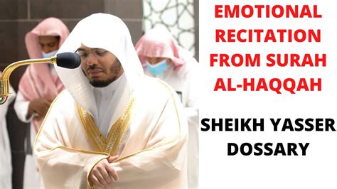 Surah Al Haqqah Sheikh Yasser Dossary Emotional Recitation