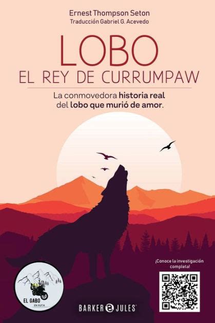 Lobo El Rey De Currumpaw La Conmovedora Historia Real Del Lobo Que