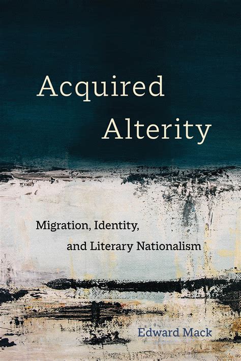 Acquired Alterity by Edward Mack - Paperback - University of California ...